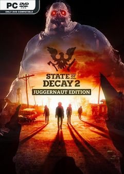 State of Decay 2: Juggernaut Edition | Repack by Pioneer